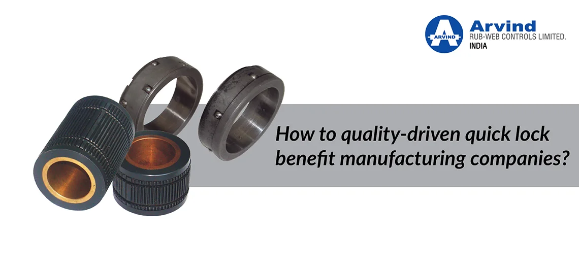 How to quality-driven quick lock benefit manufacturing companies