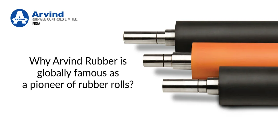 Why Arvind Rubber is globally famous as a pioneer of rubber rolls